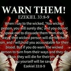 WARN THEM! Ezekiel 33:8-9
